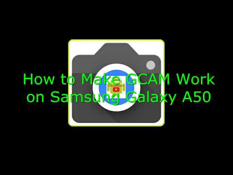 How to Make GCAM Work on Samsung Galaxy A50 Android 10 Q