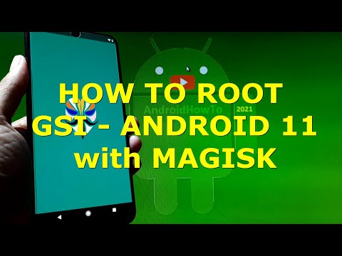 How to Root Android 11 GSI with Magisk on Any GSI ROM