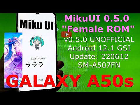 MikuUI 0.5.0 &quot;Female ROM&quot; for Galaxy A50s Android 12.1 Update: 220612