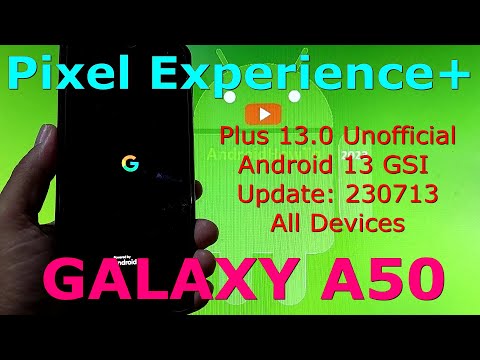 Pixel Experience Plus 13.0 Unofficial for Galaxy A50 Android 13 GSI Update: 230713