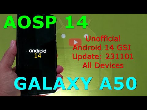AOSP 14 Unofficial for Samsung Galaxy A50 Android 14 GSI Update: 231101