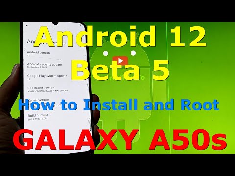 How to Install and Root Android 12 Beta 5 GSI on Samsung Galaxy A50s SM-A507FN