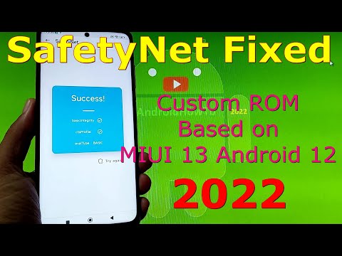 How to bypass SafetyNet Fix in 2022 with Custom ROM based on MIUI 13 Android 12