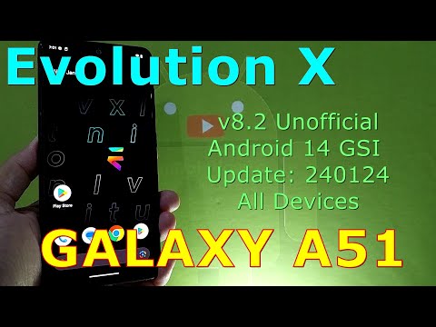 Evolution X 8.2 Unofficial for Samsung Galaxy A51 Android 14 GSI Update: 240124
