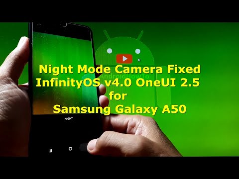 Night Mode Camera Fixed InfinityOS v4.0 for Samsung Galaxy A50 Rooted