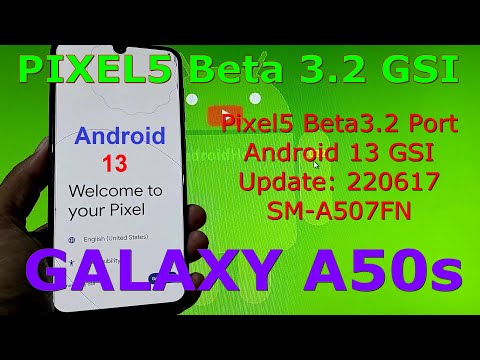 Android 13 for Samsung Galaxy A50s - Pixel5 Beta3.2 GSI Update: 220617