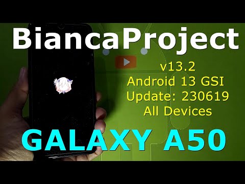 BiancaProject 13.2 for Galaxy A50 Android 13 GSI Update: 230619