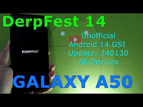 DerpFest 14 Unofficial for Samsung Galaxy A50 Android 14 GSI Update: 240130