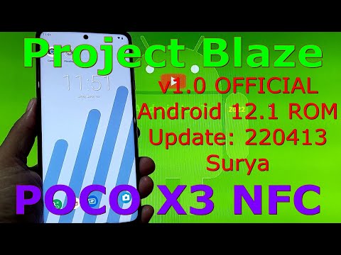 Project Blaze v1.0 OFFICIAL for Poco X3 NFC Android 12.1 Update: 220413