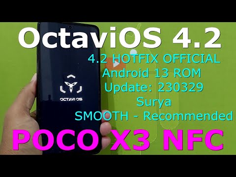 OctaviOS 4.2 HOTFIX OFFICIAL for Poco X3 Android 13 ROM Update: 230329