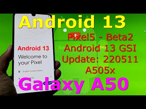 Android 13 for Samsung Galaxy A50 - Pixel5 Tiramisu Beta2 GSI Update: 220511