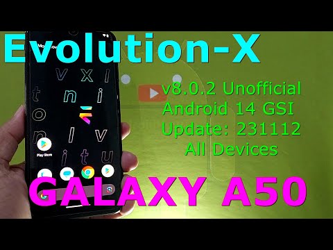 Evolution-X 8.0.2 Unofficial for Samsung Galaxy A50 Android 14 GSI Update: 231112