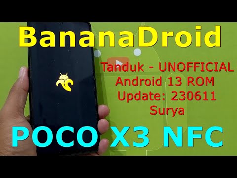 Bananadroid UNOFFICIAL for Poco X3 Android 13 ROM Update: 230611