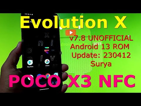 Evolution X 7.8 UNOFFICIAL for Poco X3 Android 13 ROM Update: 230412