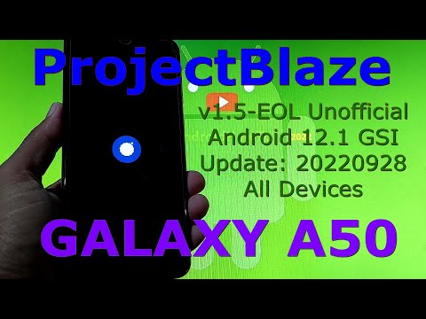 ProjectBlaze v1.5-EOL for Samsung Galaxy A50 Android 12.1 GSI Update: 20220928