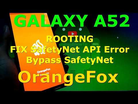 How to Root Galaxy A52 via OrangeFox Recovery and Fix SafetyNet API Error, Bypass SafetyNet