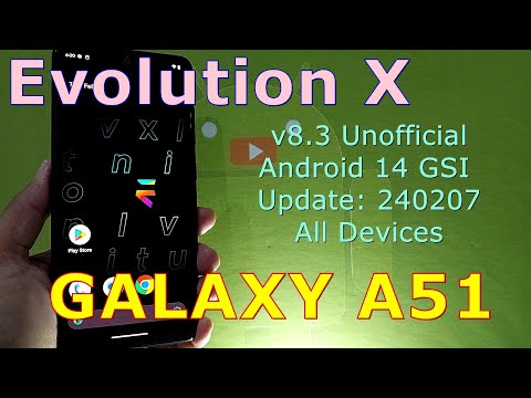 Evolution X 8.3 Unofficial for Samsung Galaxy A51 Android 14 GSI Update: 240207