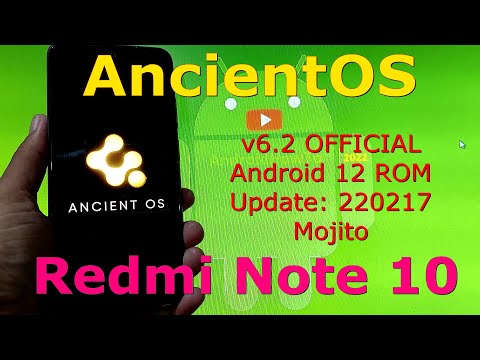 AncientOS v6.2 OFFICIAL for Redmi Note 10 Android 12 Update: 220217